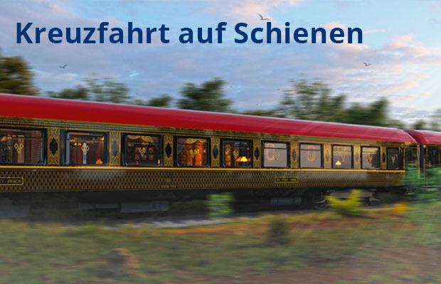 Kreuzfahrt auf Schienen